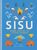 SISU. Финские секреты упорства, стойкости и оптимизма
