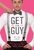 Get the Guy. Как найти и влюбить в себя мужчину твоей мечты Get the Guy. Как найти и влюбить в себя мужчину твоей мечты