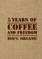 5 YEARS OF COFFEE AND FREEDOM (мешковина)