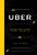 UBER. Инсайдерская история мирового господства